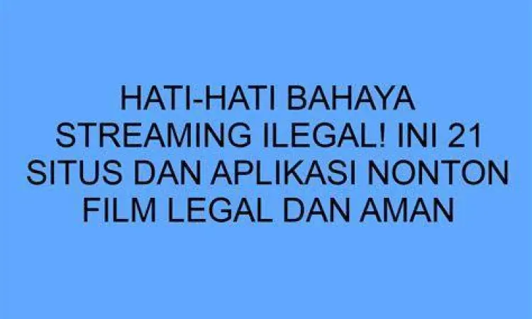 Risiko Keamanan Streaming Ilegal Ilustrasi bahaya ancaman siber pada situs streaming ilegal